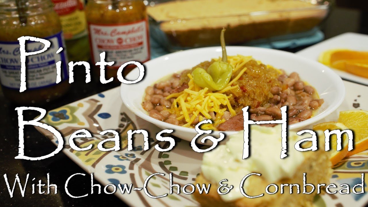 Pinto Beans & Ham - With Chow-Chow and Cornbread