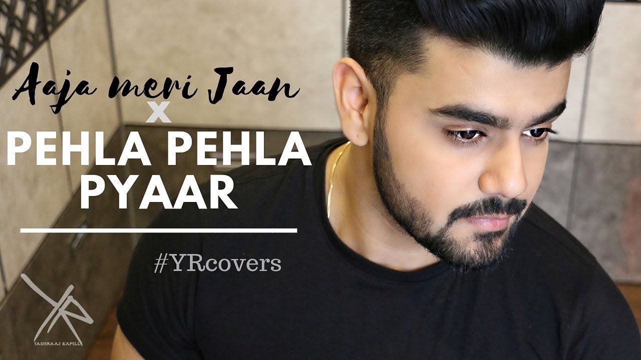 Aaja Meri Jaan | Pehla Pehla Pyaar Hai | Unplugged Cover - Yashraj Kapil