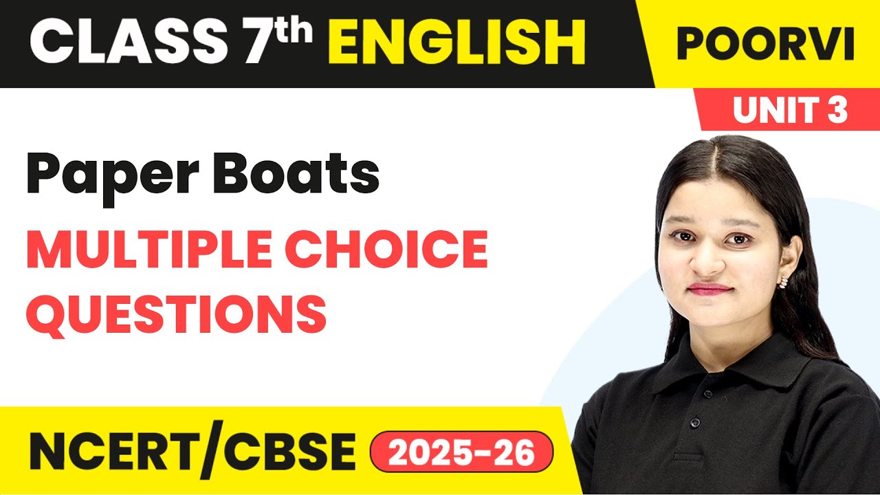 Paper Boats - Multiple Choice Questions | Class 7th English | Unit 3 (Poorvi) | CBSE 2025-26