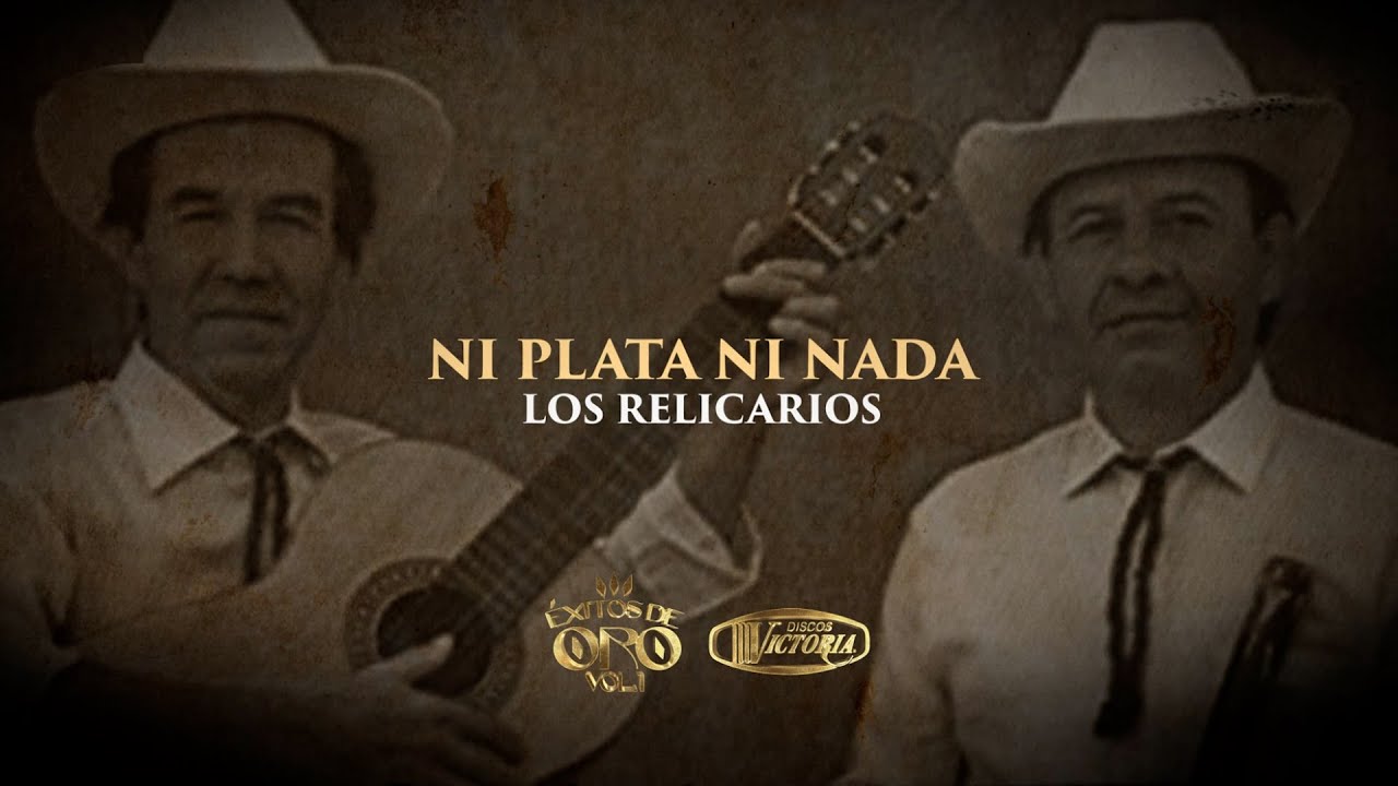 los relicarios - Ni plata ni nada (video letra) Éxitos de oro