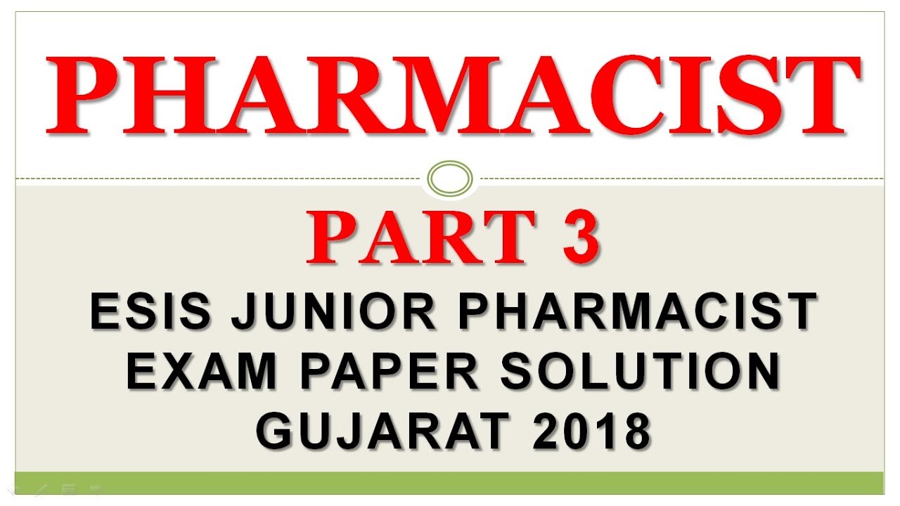ESIS JUNIOR PHARMACIST EXAM PAPER SOLUTION PART-3
