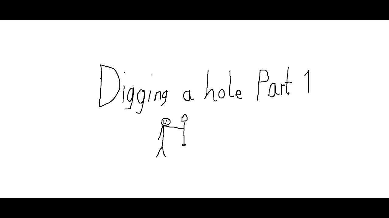 Digging a hole