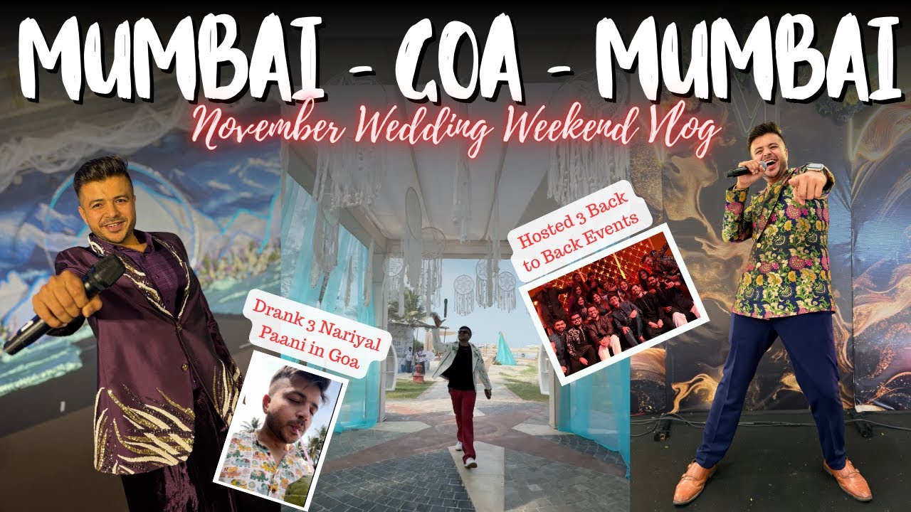 2 Days in my life  | Mumbai-Goa-Mumbai November Weekend Vlog | Wedding Emcee/Anchor Kunal Jessani