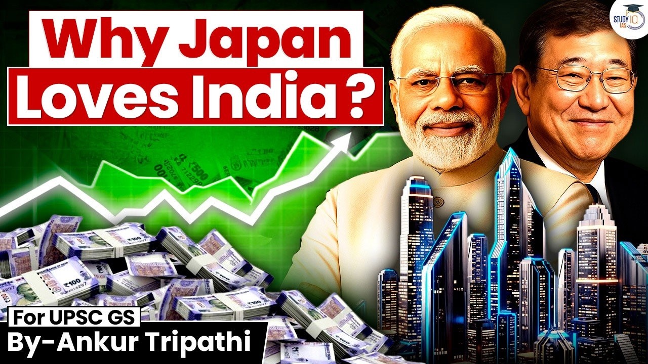 Why Japan Loves Investing in India? | PM Modi Japan Visit: What&rsquo;s New for India? &nbsp;|&nbsp;UPSC | STUDYIQ