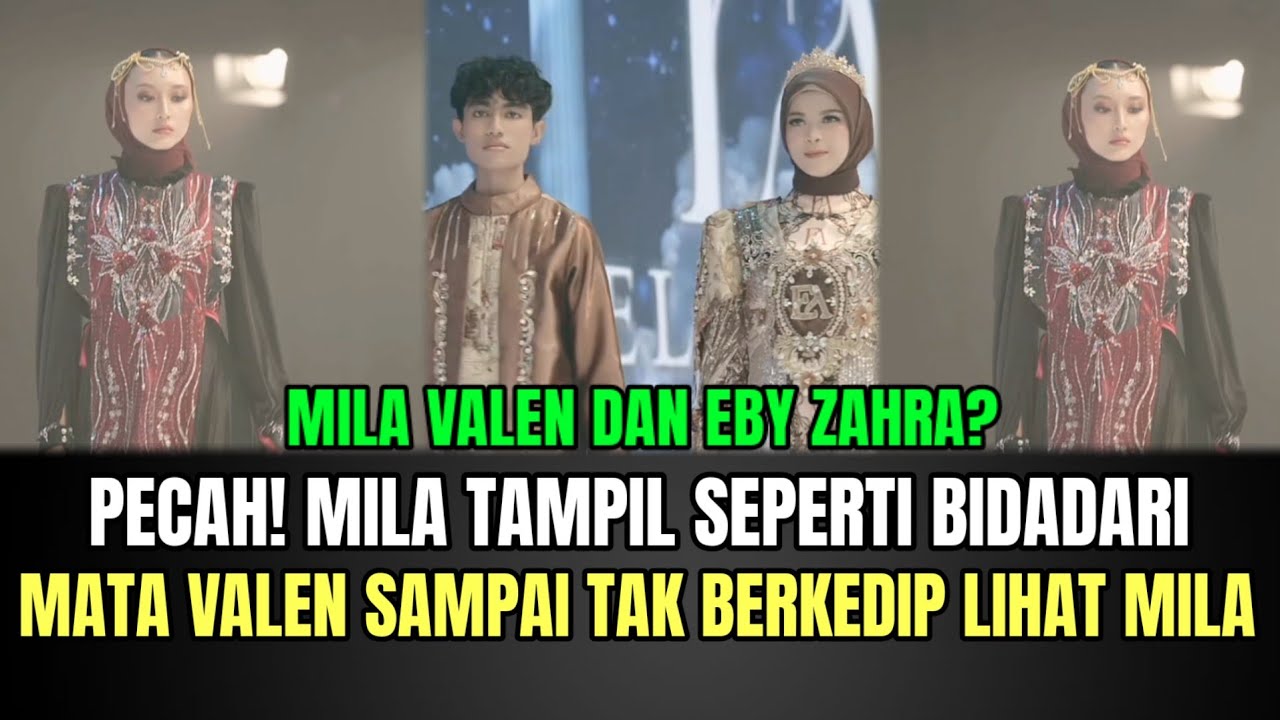 PECAH! Mila Tampil Seperti Bidadari, Mata Valen Sampai Tak Berkedip Lihat Mila!