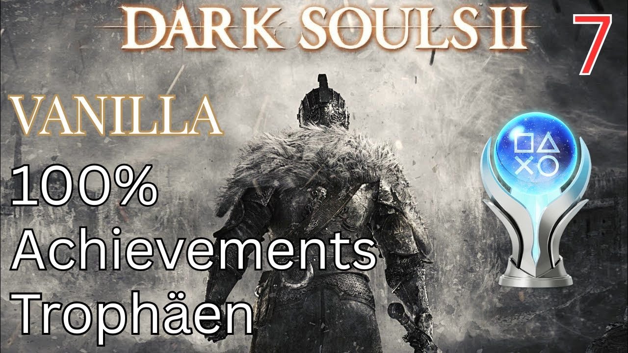 Dark Souls 2 Vanilla - 100% Achievements/Trophys - deutsch - PC - Part 7