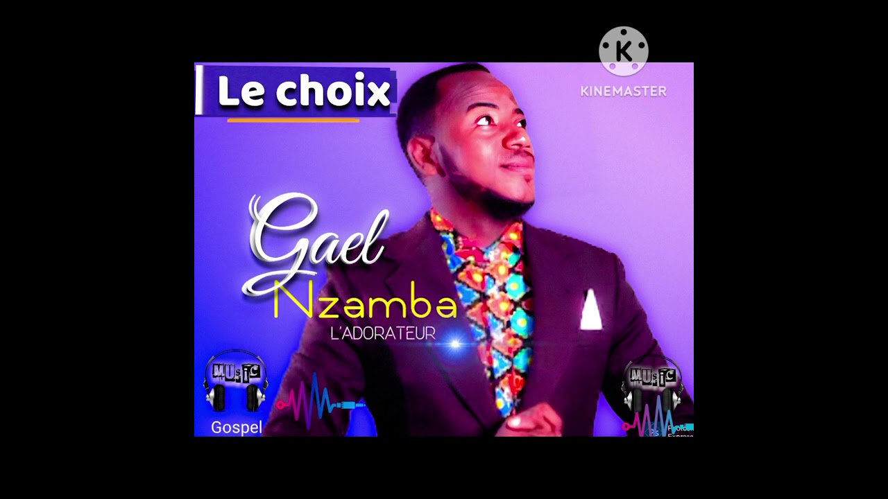 Gaël nzamba (le choix) audio original 