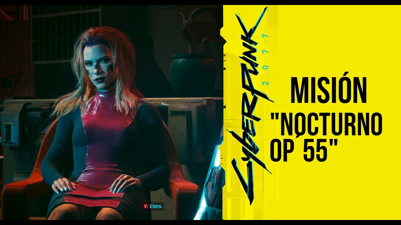 Misión "Nocturno OP´55" CyberPunk 2077. 