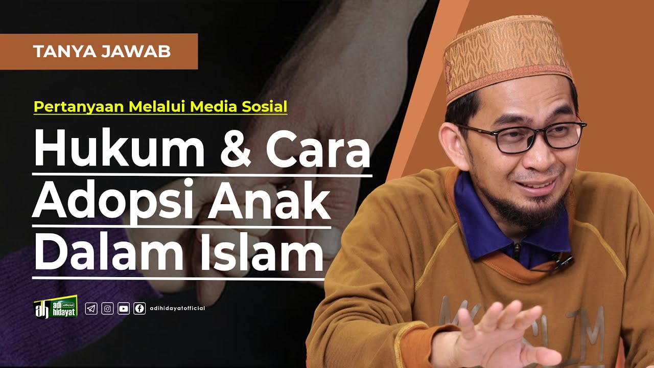 Hukum dan Cara Adopsi Anak dalam Islam- Ustadz Adi Hidayat