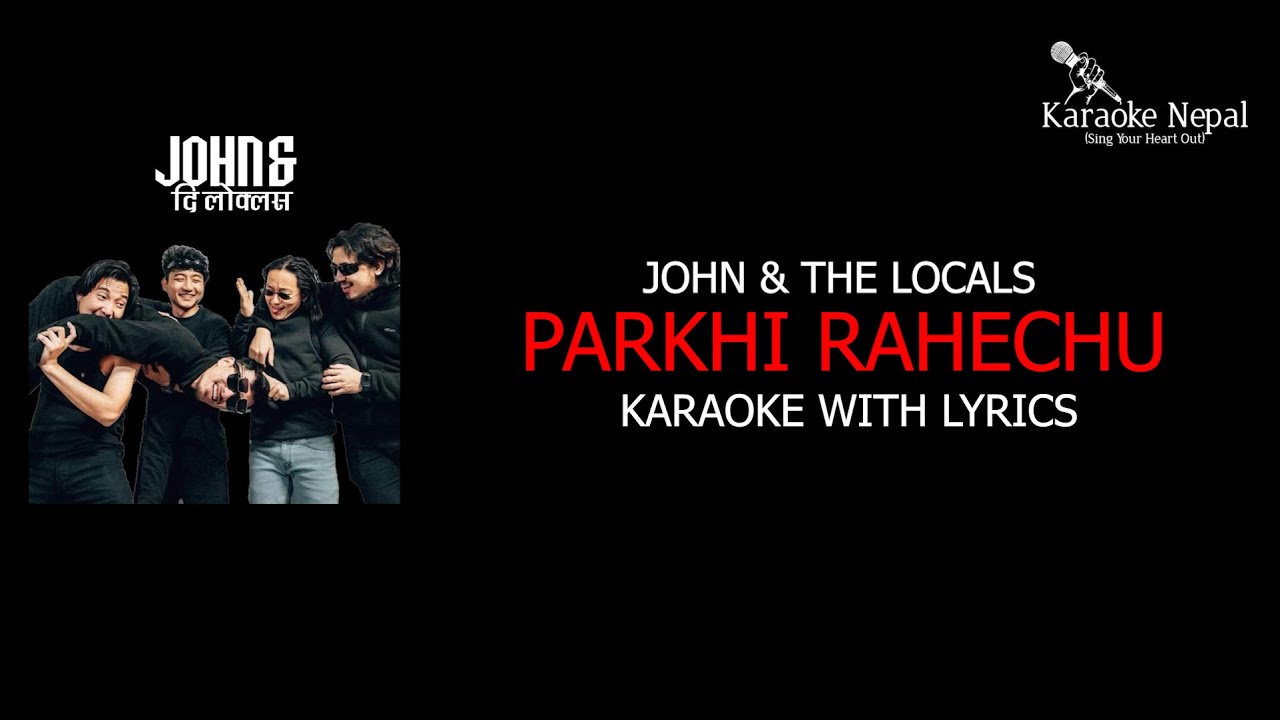 Parkhi Rahechu - John And The Locals (KARAOKE WITH LYRICS) | Karaoke Nepal