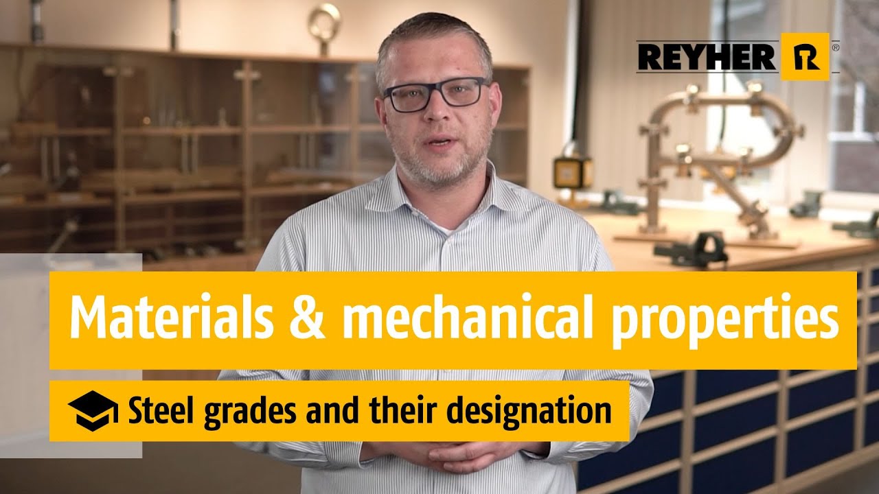 Steel grades and their designation // REYHER educational video: Materials & mechanical properties