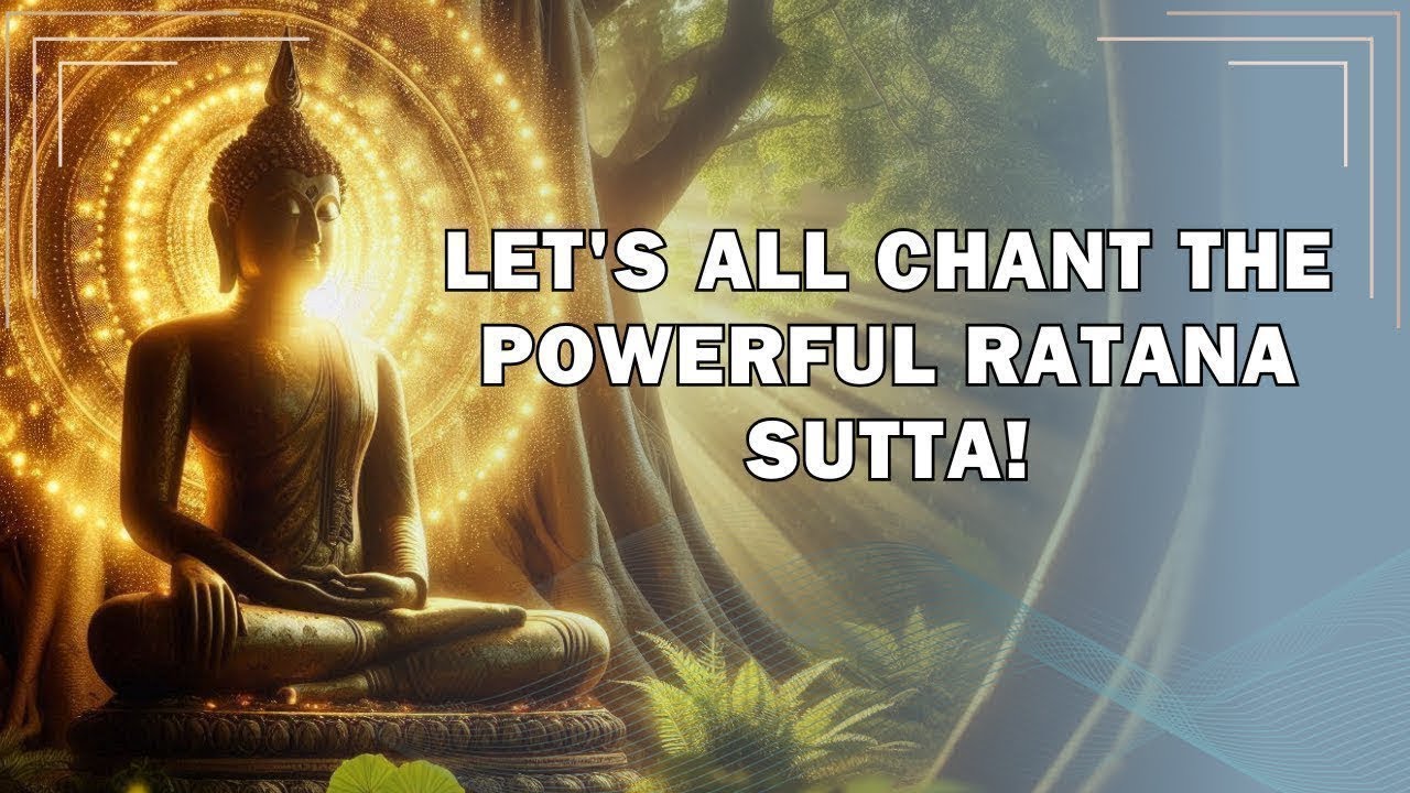 The Strongest Protection Paritta! The Ratana Sutta to Protect Against All Dangers!