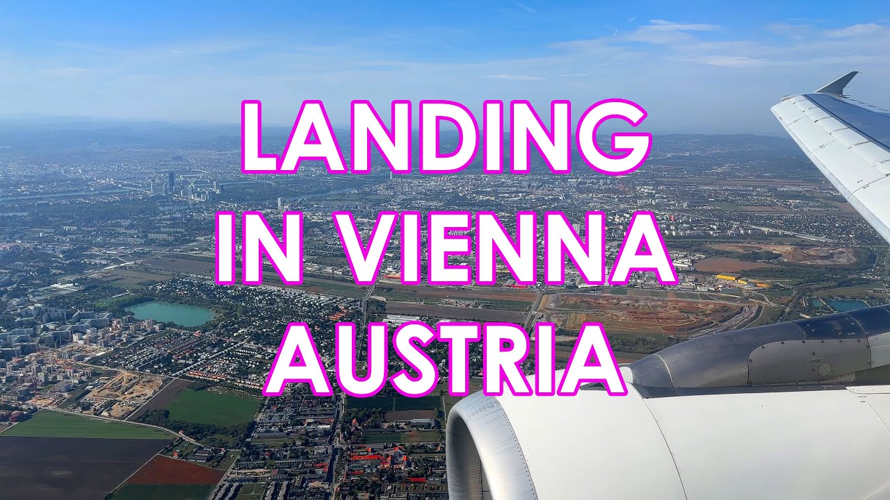 Landing in Vienna (VIE) Austria with Austrian Airlines OS464 - City Views and Remote Stand A320