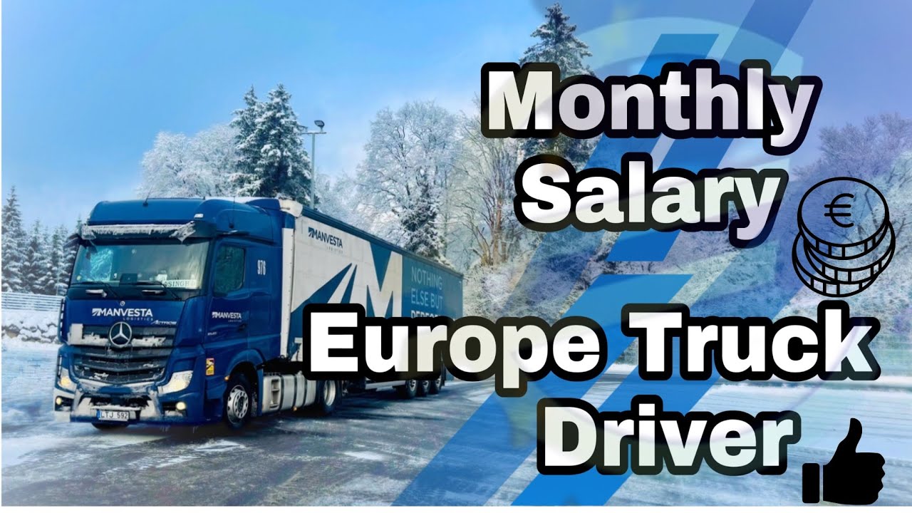 Truck Driver Monthly Salary In Europe / IDP License/ Local Driver / International Driver / Manvesta