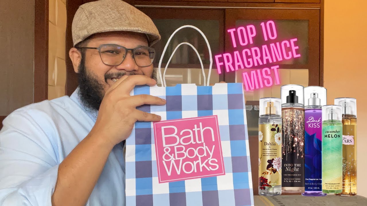 TOP 10 BATH & BODY WORKS FRAGRANCE MIST !