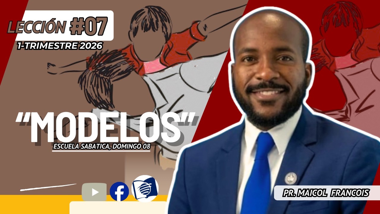 📖 Escuela Sabática l Lección 6 |“Modelos” l (Trimestre 1/2026) comentario práctico  l  Pr. Francois