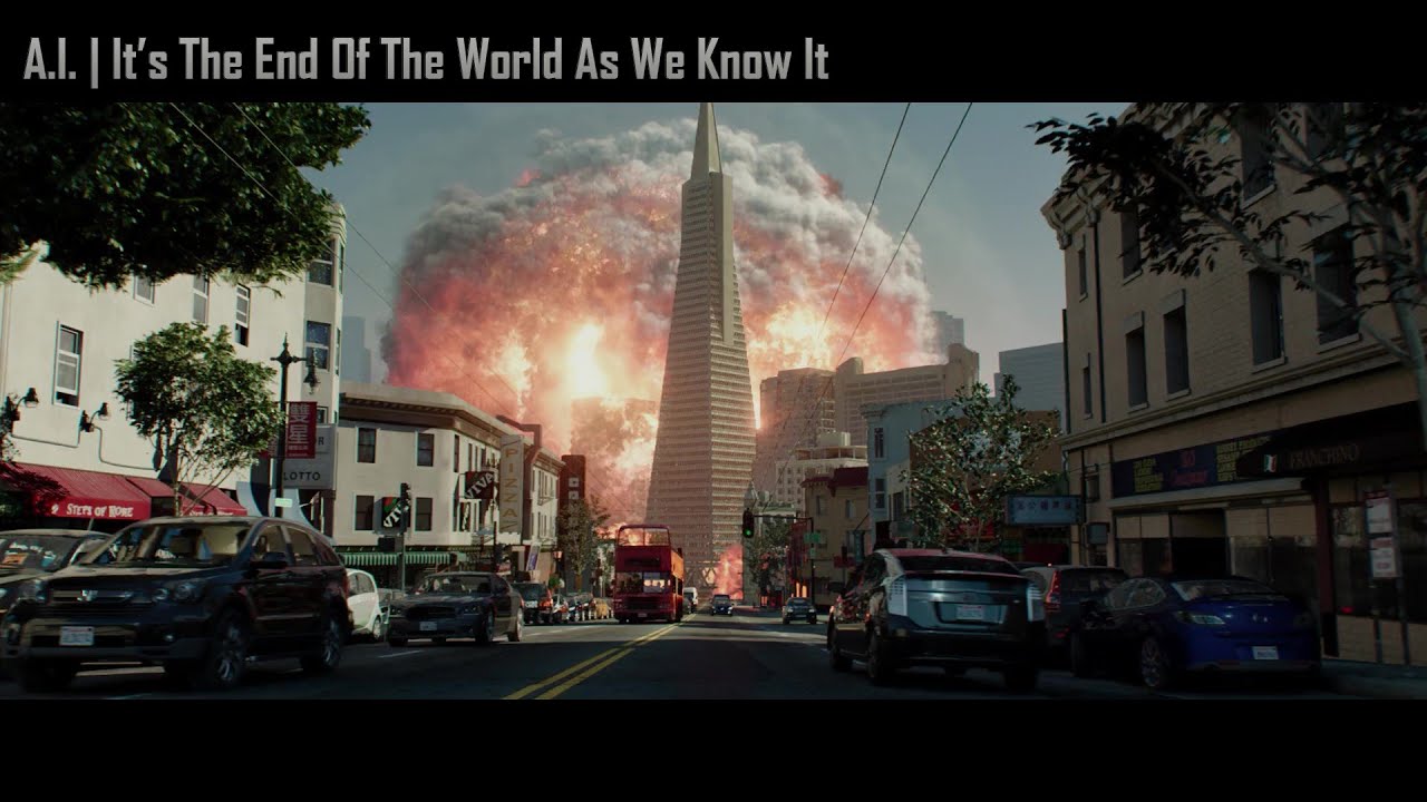 A I  | It's The End Of The World As We Know It