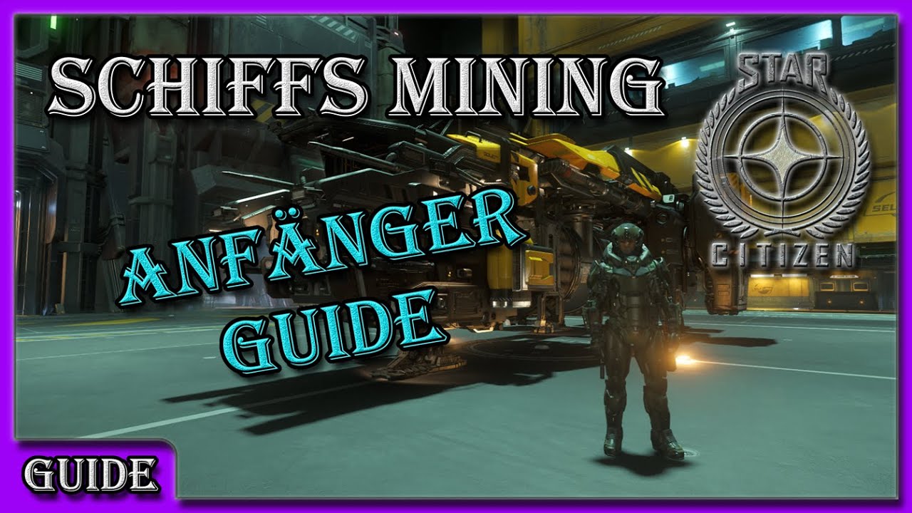 Star Citizen Schiffs Mining Guide – Einsteiger-Guide + Raffinerien erklärt