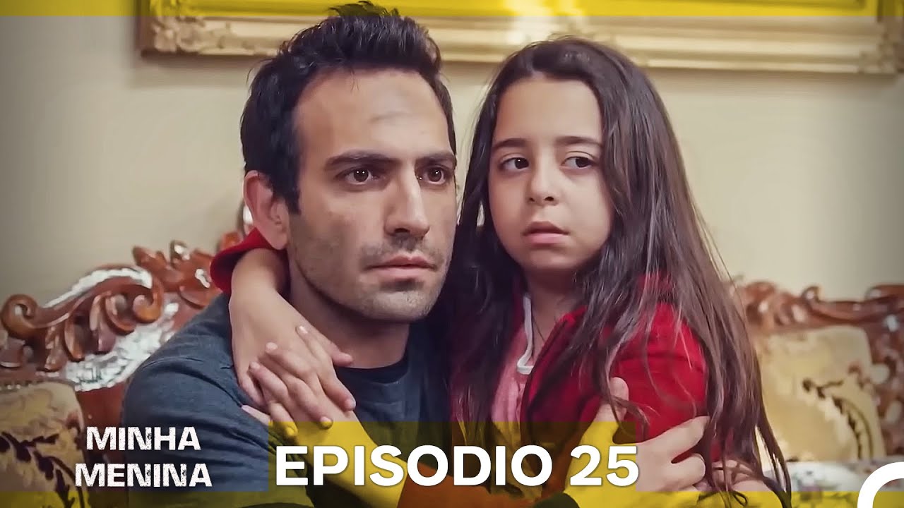 Minha Menina Episódio Completo Longo 25 (Dublagem em Português)