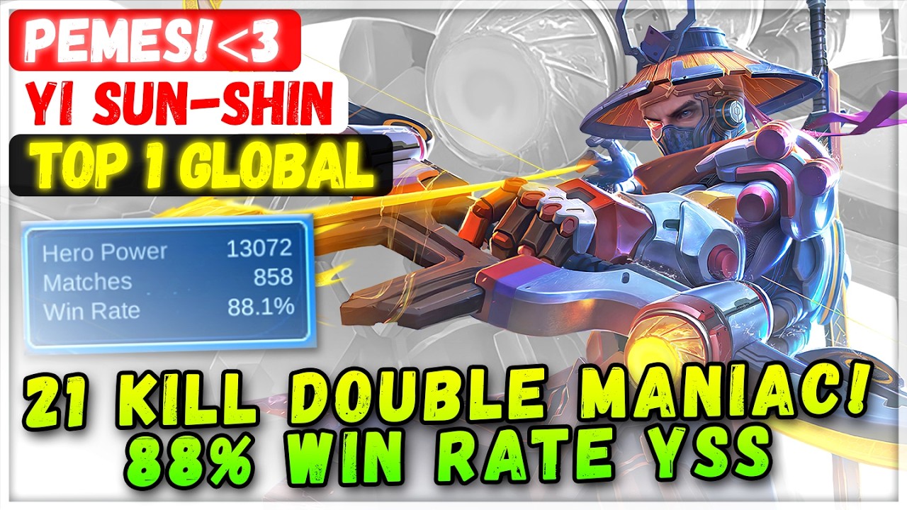 21 Kill Double Maniac! 88% Win Rate YSS [ Top 1 Global Yi Sun-shin ] pemes!3 - Mobile Legends Build