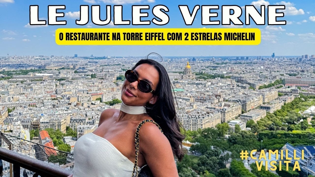 #CamilliVisita | Le Jules Verne - quanto custa comer no melhor restaurante da Torre Eiffel