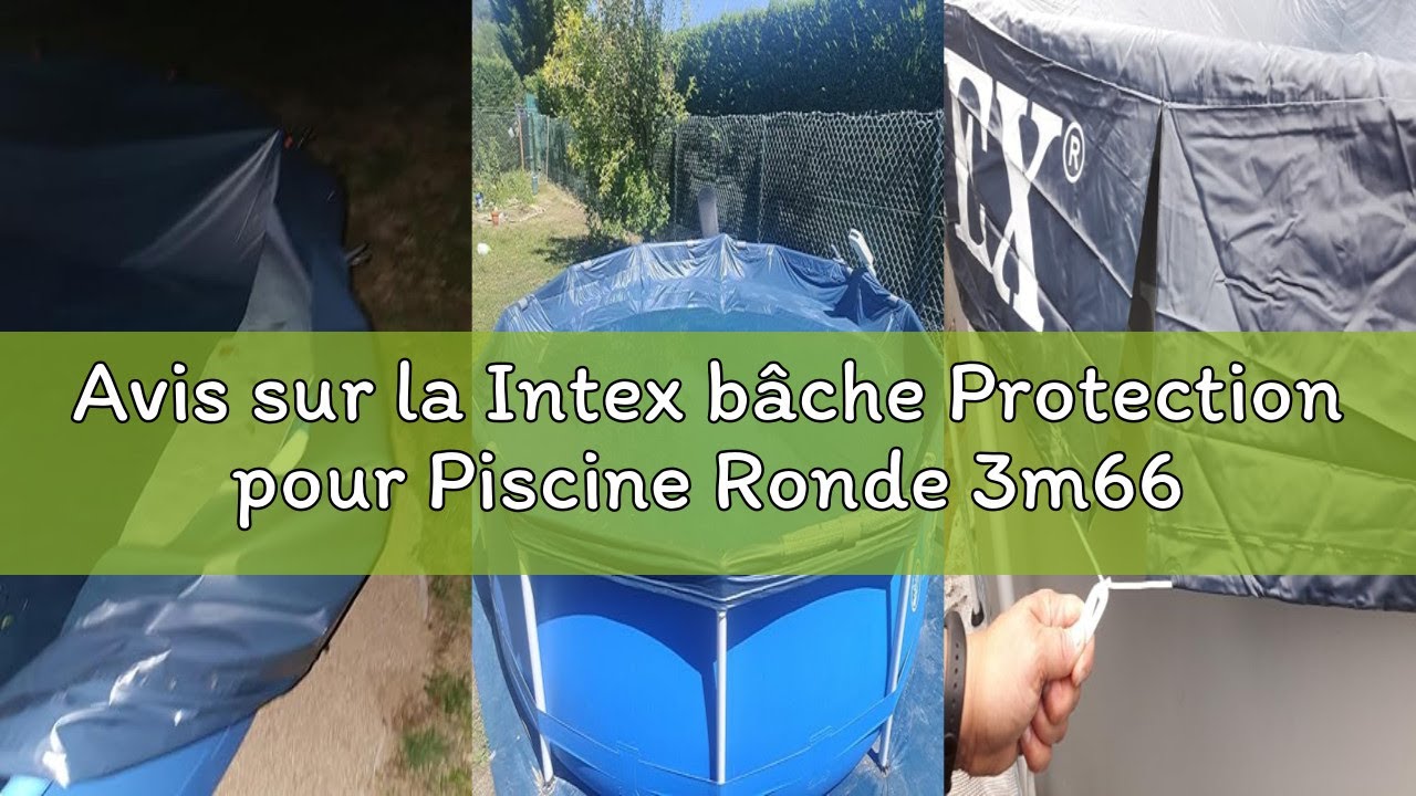 Avis sur la Intex bâche Protection pour Piscine Ronde 3m66