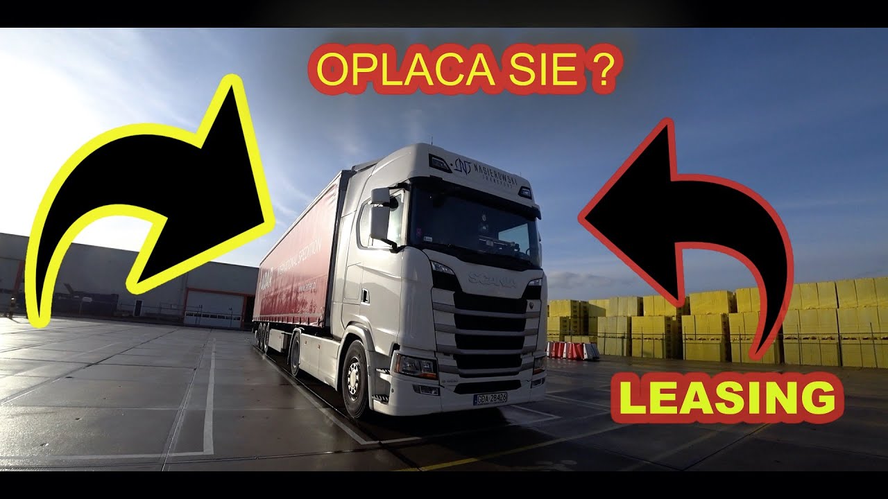 SPŁATA LEASING&Oacute;W CIĘŻAR&Oacute;WEK - SCANIA - REANULT -DAF _ KT&Oacute;RA NAJTAŃSZA? NASIEROWSKI