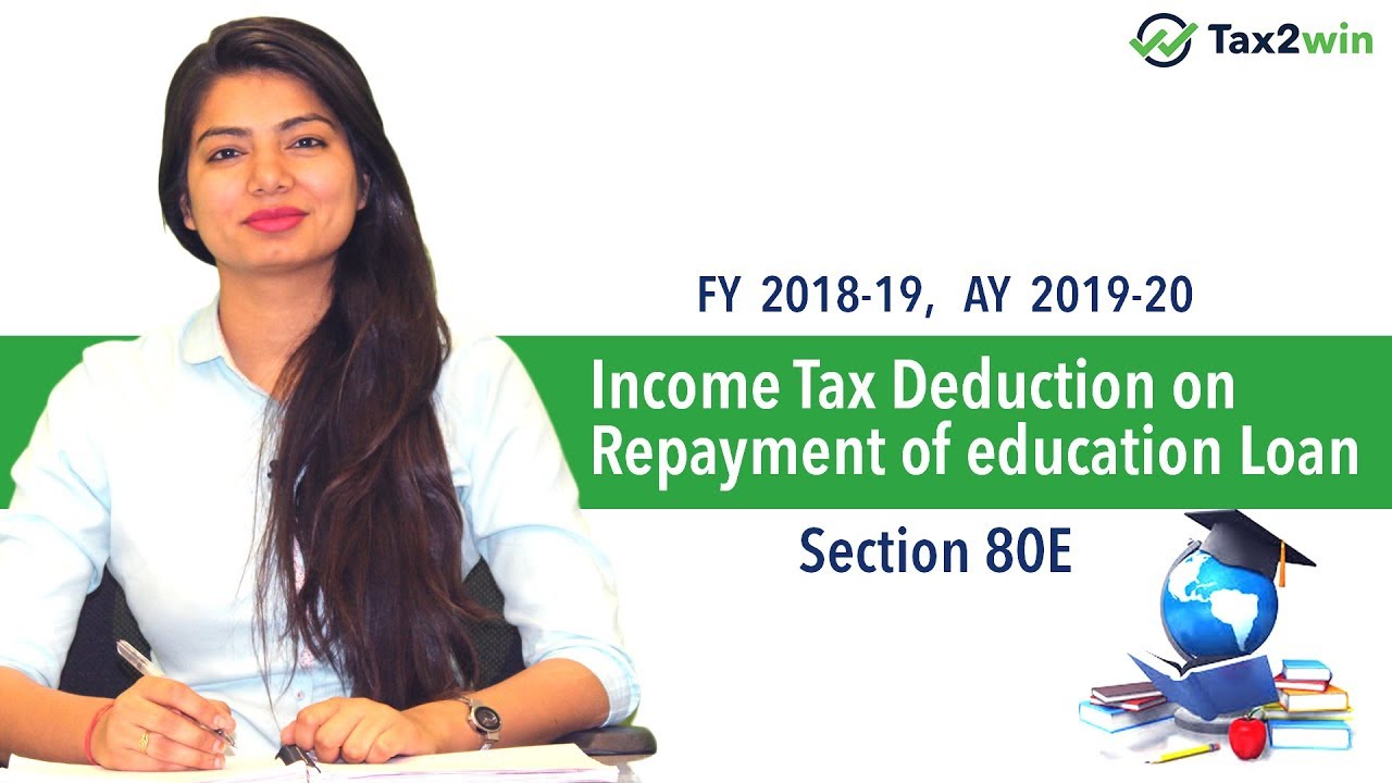 Income Tax Deduction on Repayment of Education Loan - Section 80E