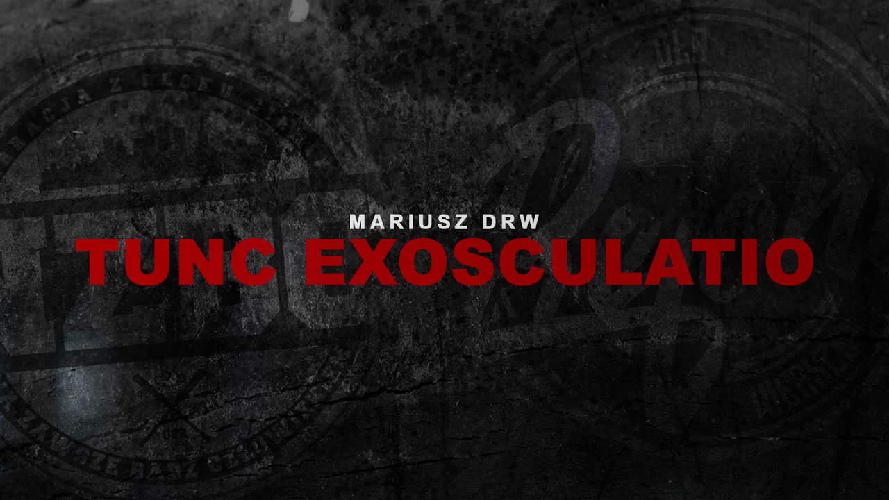 MARIUSZ DRW - TUNC EXOSCULATIO