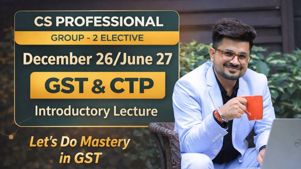 🔴GST & CTP Introductory Lecture 🔴 (CS PROF.)🎯 VG Sir | 100 Marks✅ | #vgstudyhub #csprofessional