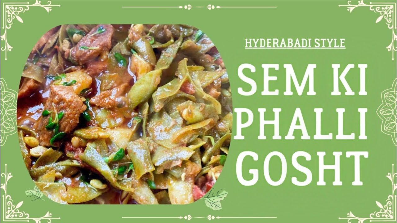 Sem Ki Phalli Gosht | Hyderabadi Sem Ki Phalli Gosht Recipe |Broad Beans Mutton Recipe 