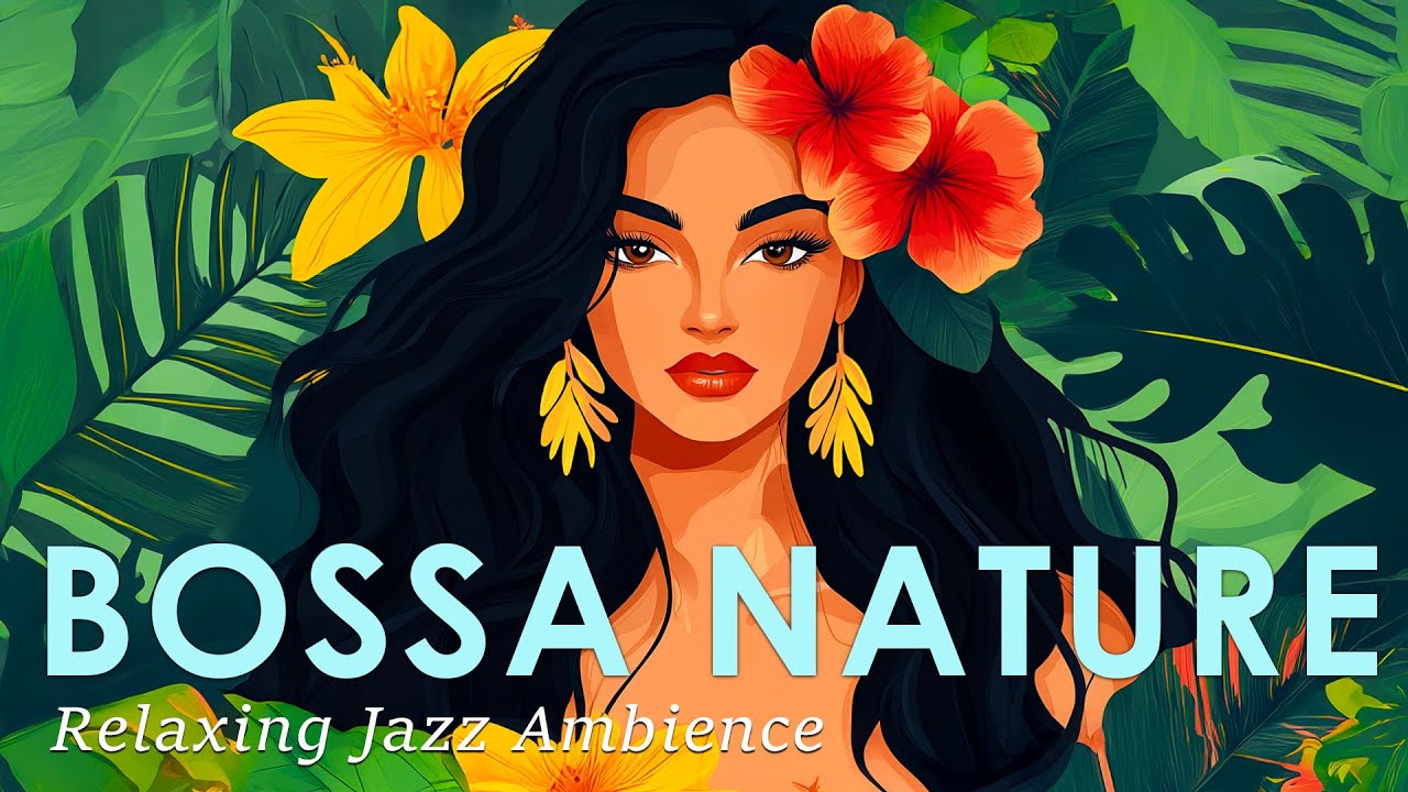 Bossa Nova Nature Mood ~ Perfect Latin Jazz Music to Stop the Stress ~ Jazz Alchemy Quartet
