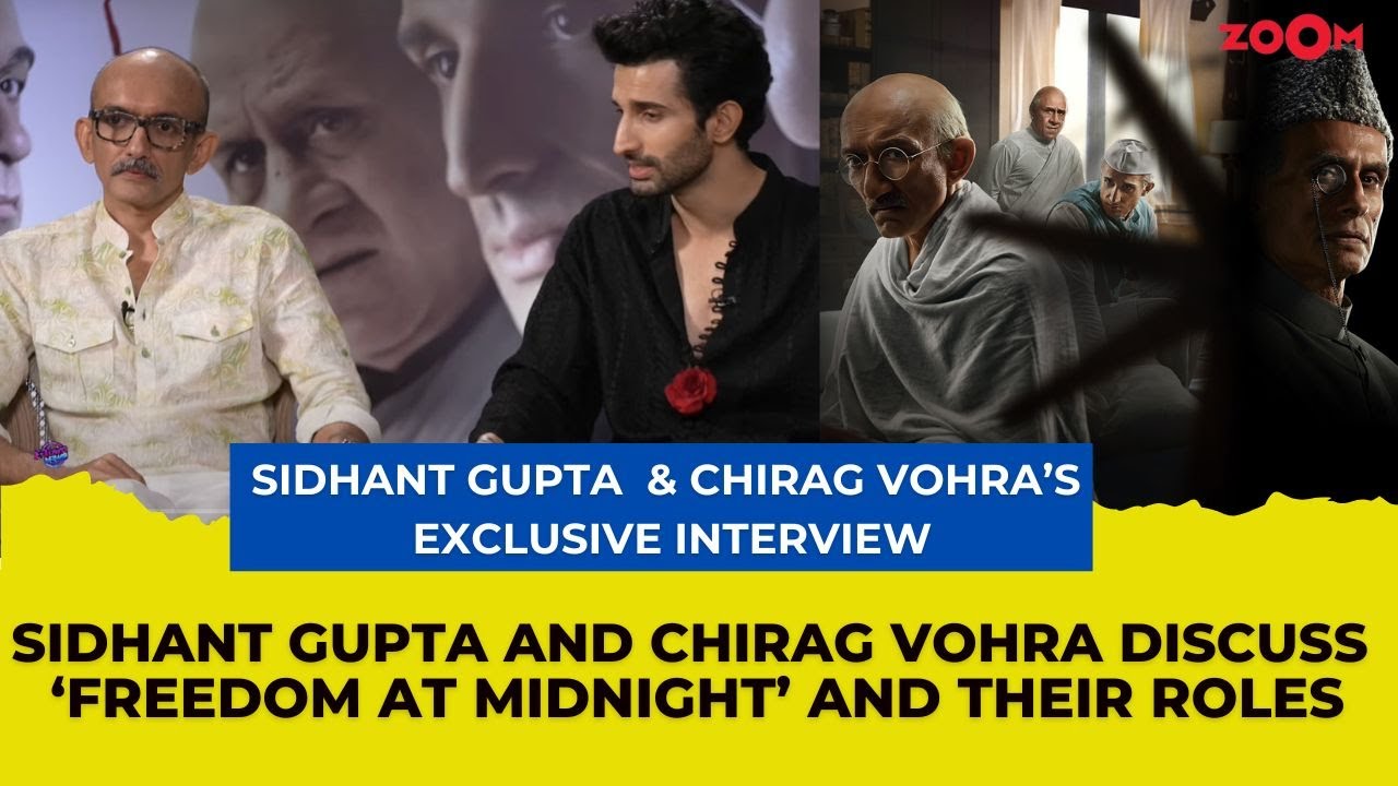 Sidhant Gupta and Chirag Vohra talk about their series &lsquo;Freedom At Midnight&rsquo;, Characters and more!