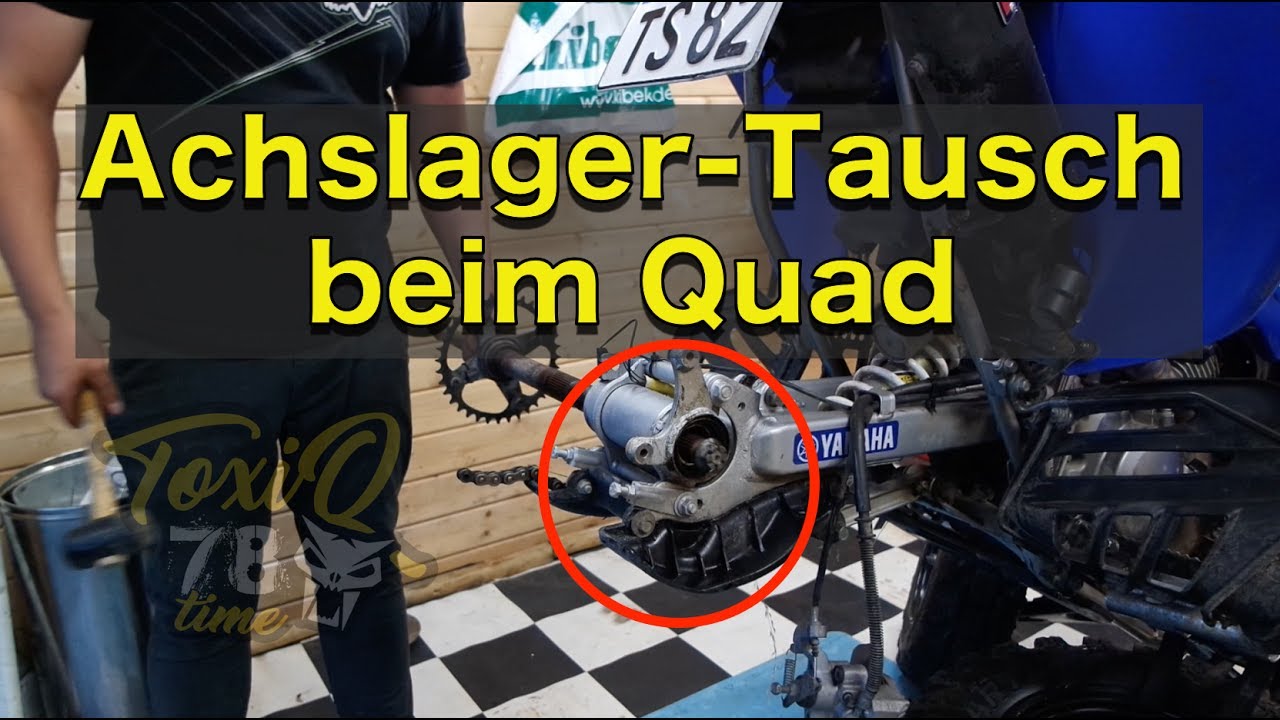 Achslager-Tausch beim Quad / ToxiQtime