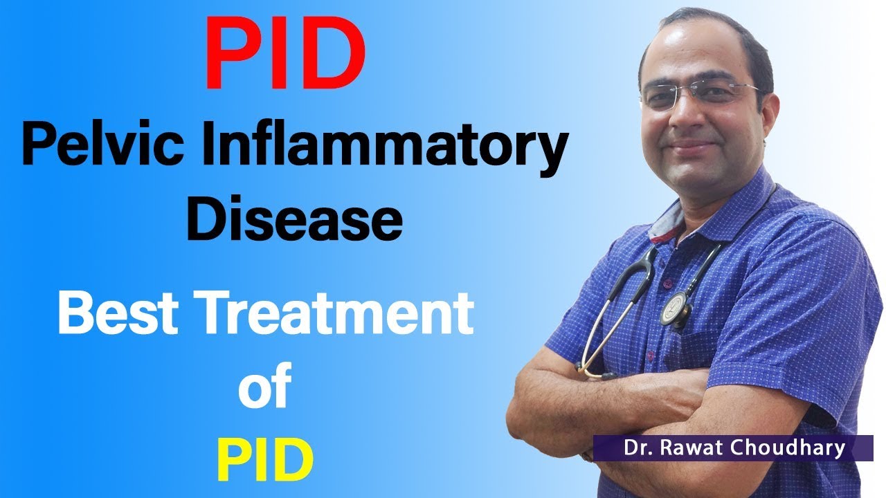 PID | Pelvic inflammatory disease | Best Treatment of Pelvic inflammatory disease