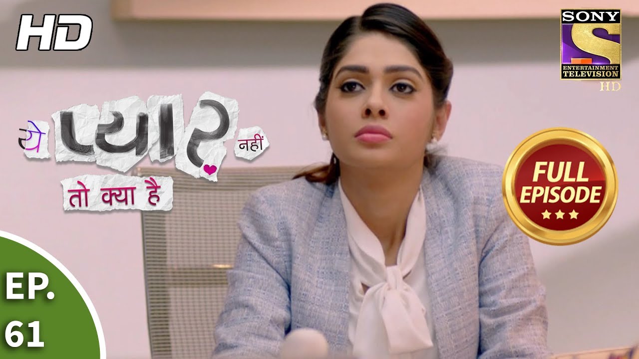 Yeh Pyaar Nahi Toh Kya Hai - Ep 61 - Full Episode - 11th June, 2018