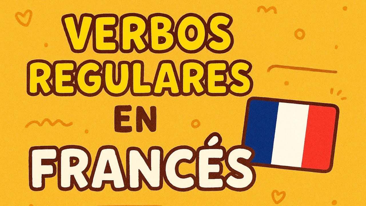 Verbos regulares en francés | Conjugación fácil y ejemplos