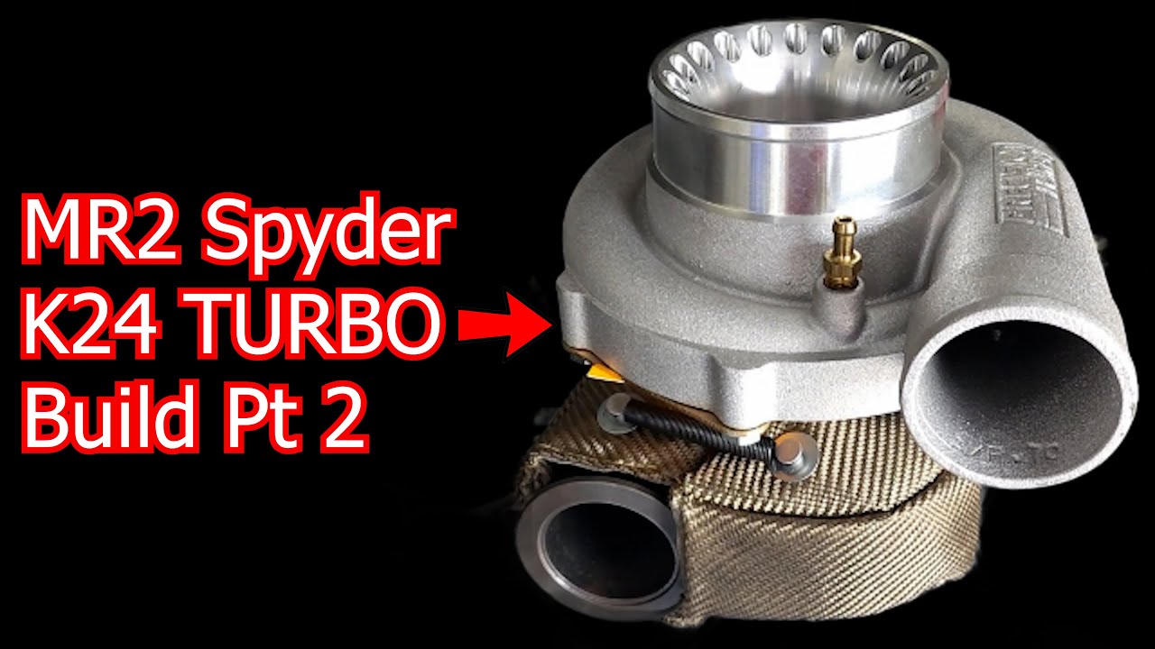 K24 Turbo MR2 Spyder Build - Part 2