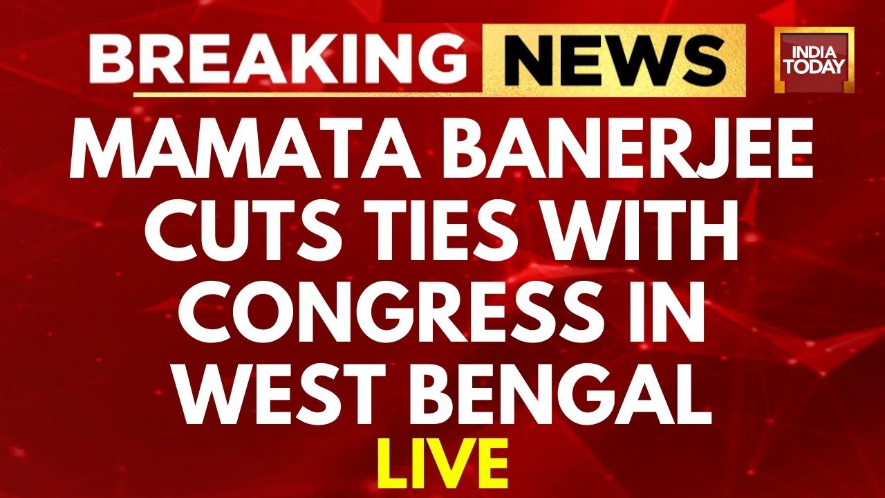 INDIA Alliance News Live | Mamata Banerjee & TMC Cuts Ties With Congress In West Bengal| India Today
