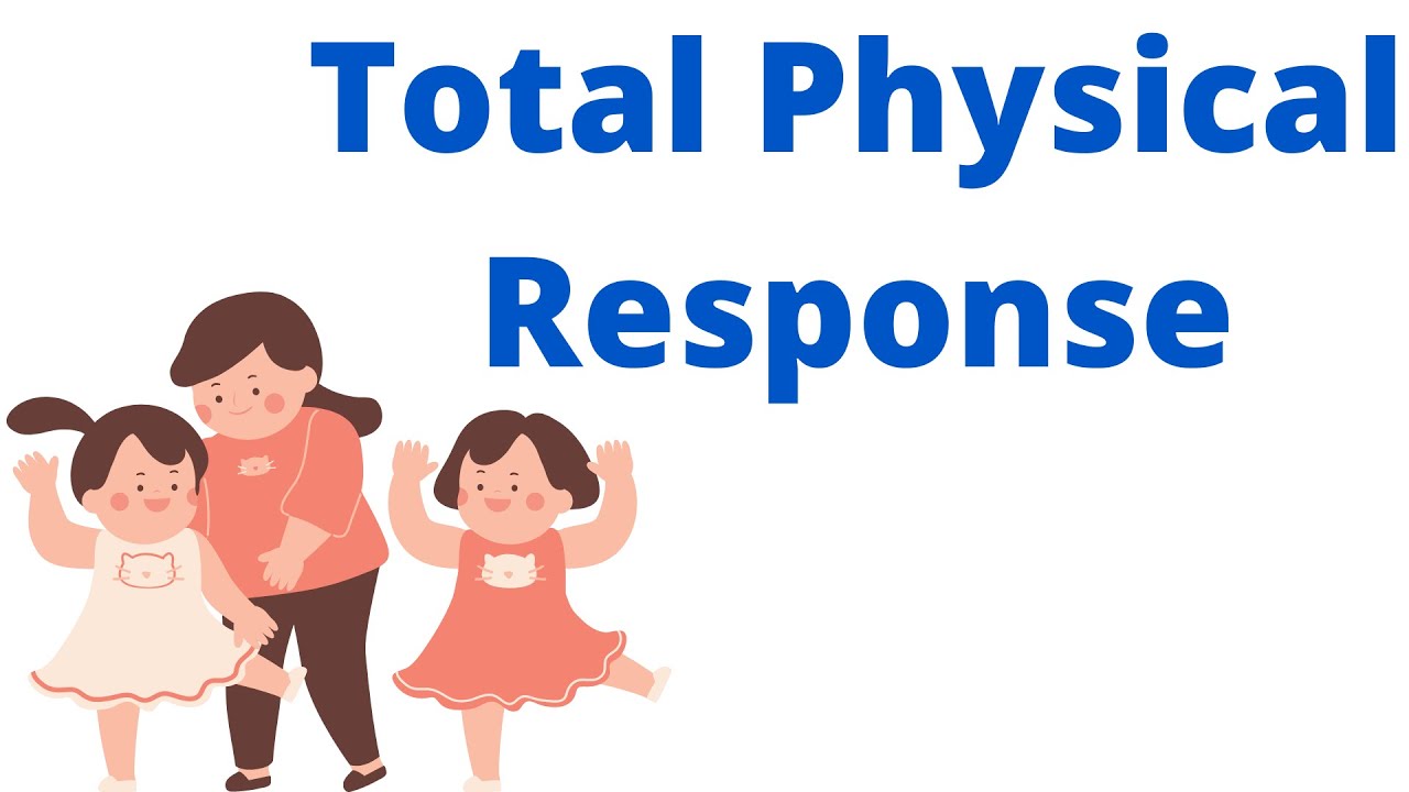 Total Physical Response Method | Explained