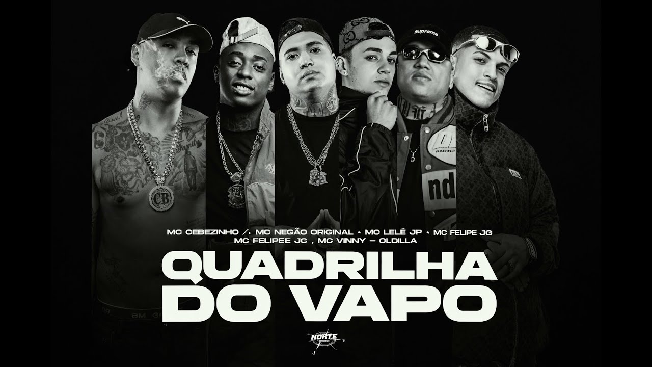 Quadrilha do Vapo 🔥 MC Lele JP, MC Cebezinho, MC Negão Original, MC Vinny, & MC Felipe JC