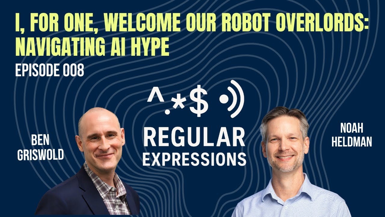 Episode 8: I, For One, Welcome Our Robot Overlords: Navigating AI Hype
