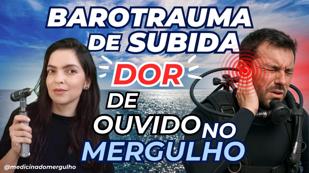 Barotrauma na Subida: O Que Todo Mergulhador Precisa Saber | Dra. Carla Torres