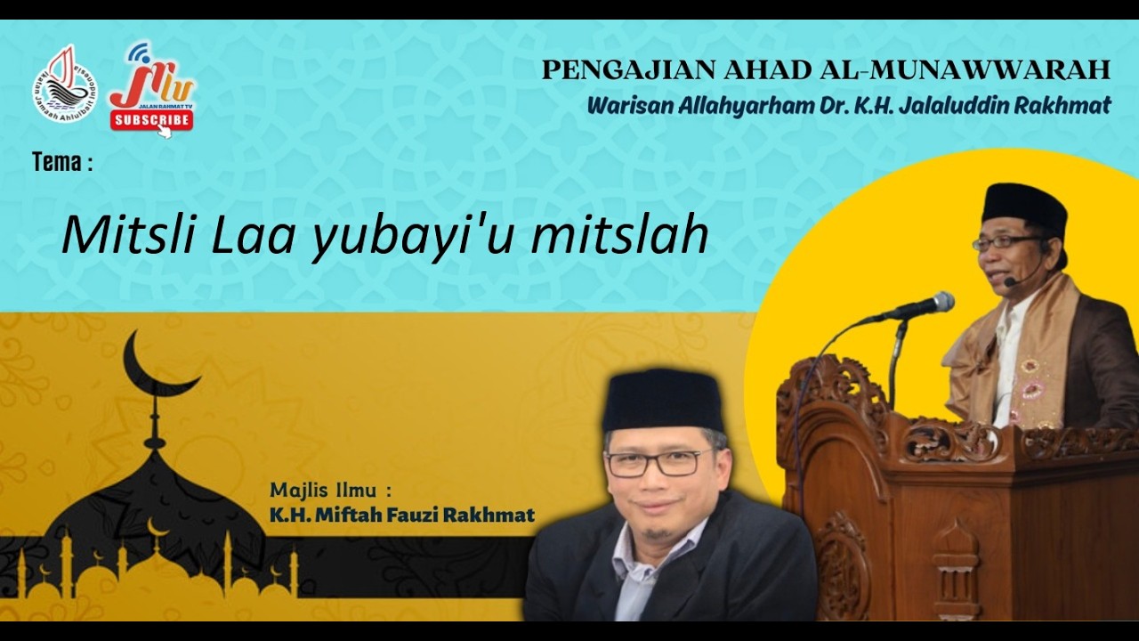 Pengajian Ahad | KH. Miftah F. Rakhmat |  Tema: Mitsli Laa yubayi'u mitslah