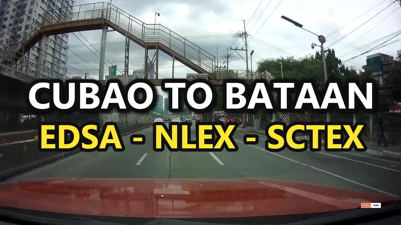 Road Trip from Cubao to Bataan | via EDSA - NLEX - SCTEX