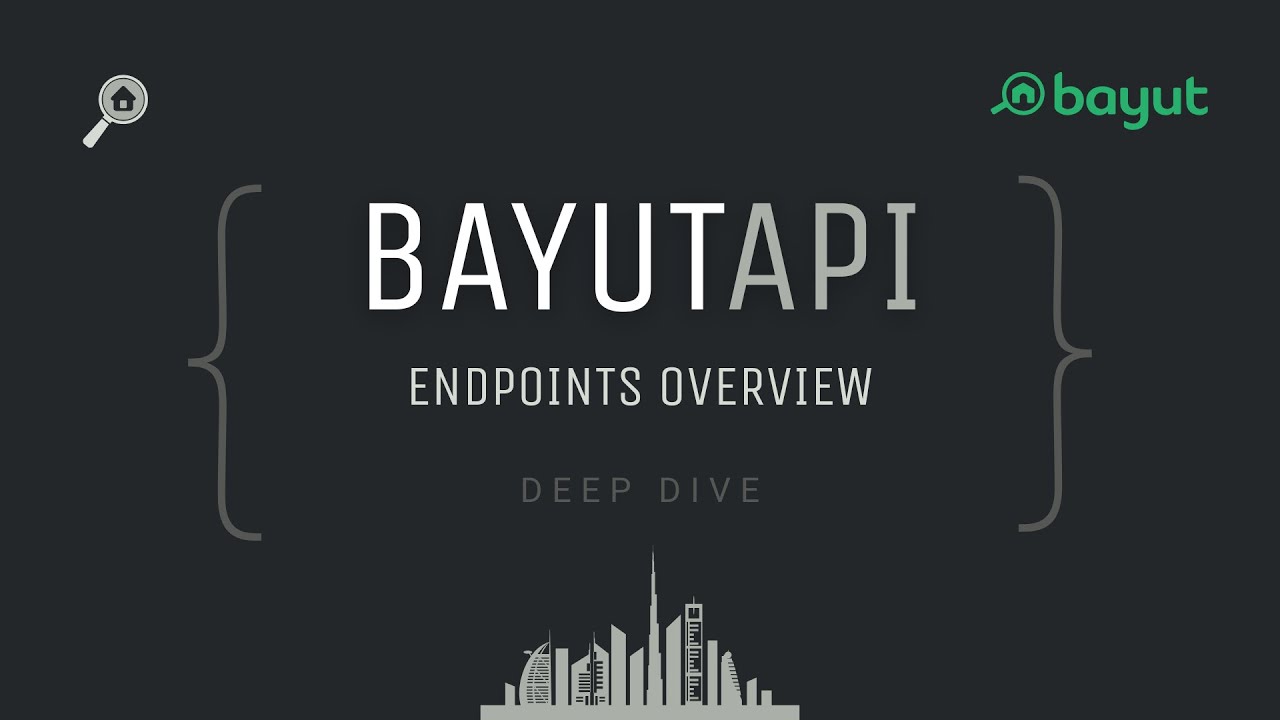 Bayut API: Endpoints Overview | Deep Dive | UAE Real Estate Property Finder API
