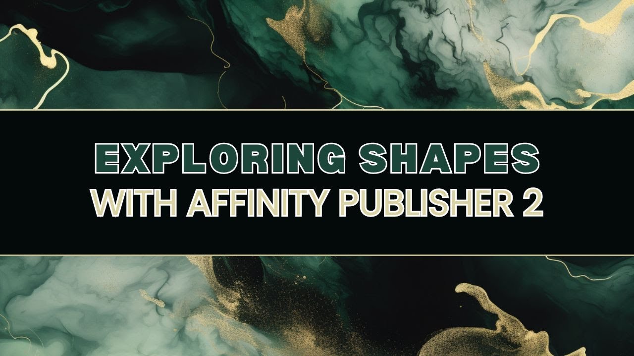 Mastering Shapes in Affinity Publisher 2 | Creating, Outlining, and Coloring