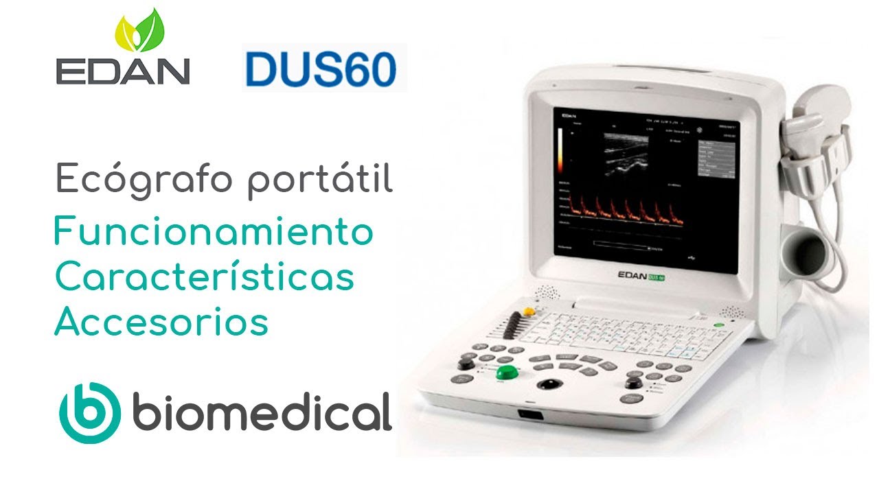 ECÓGRAFO  PORTÁTIL DUS-60 EDAN | CARACTERÍSTICAS | FUNCIONAMIENTO | ACCESORIOS