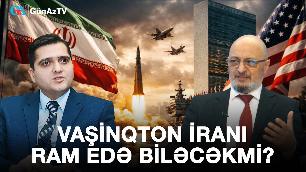 VAŞİNQTON İRANI RAM EDƏ BİLƏCƏKMİ? | HƏFTƏ SONU VERİLİŞİ