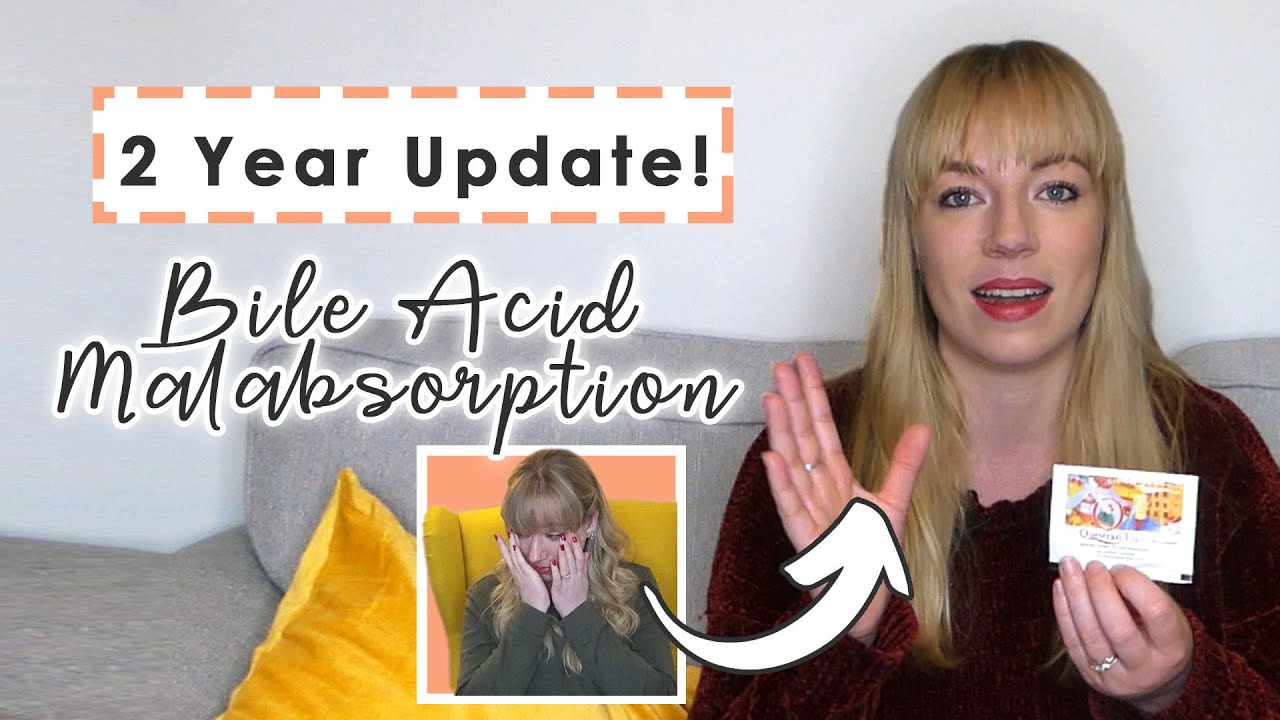 Bile Acid Malabsorption | 2 YEAR UPDATE!
